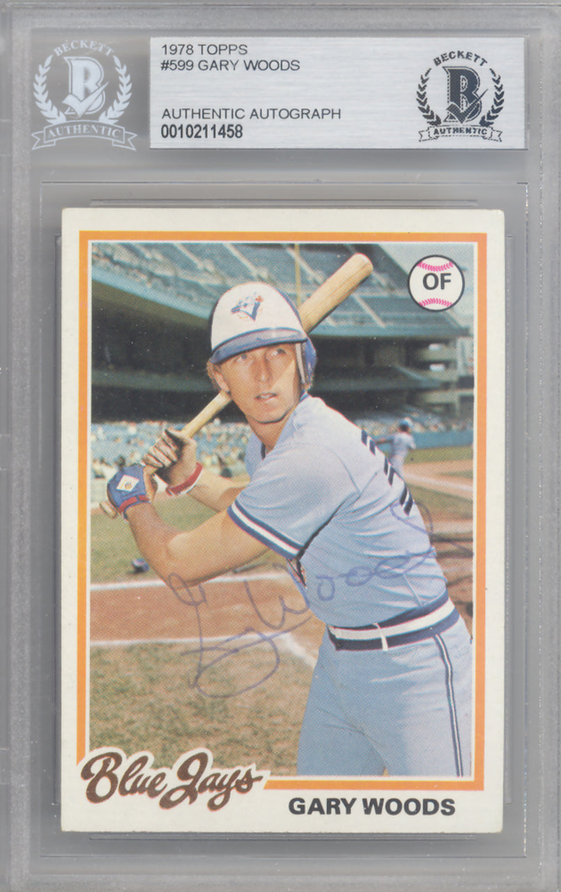 Gary Woods Autographed 1978 Topps Card #599 Toronto Blue Jays Beckett BAS #10211458