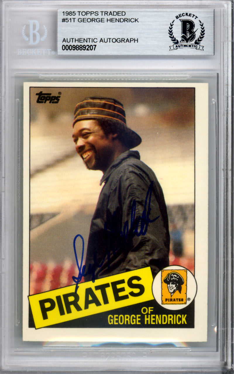 George Hendrick Autographed 1985 Topps Traded Card #51T Pittsburgh Pirates Beckett BAS #9889207