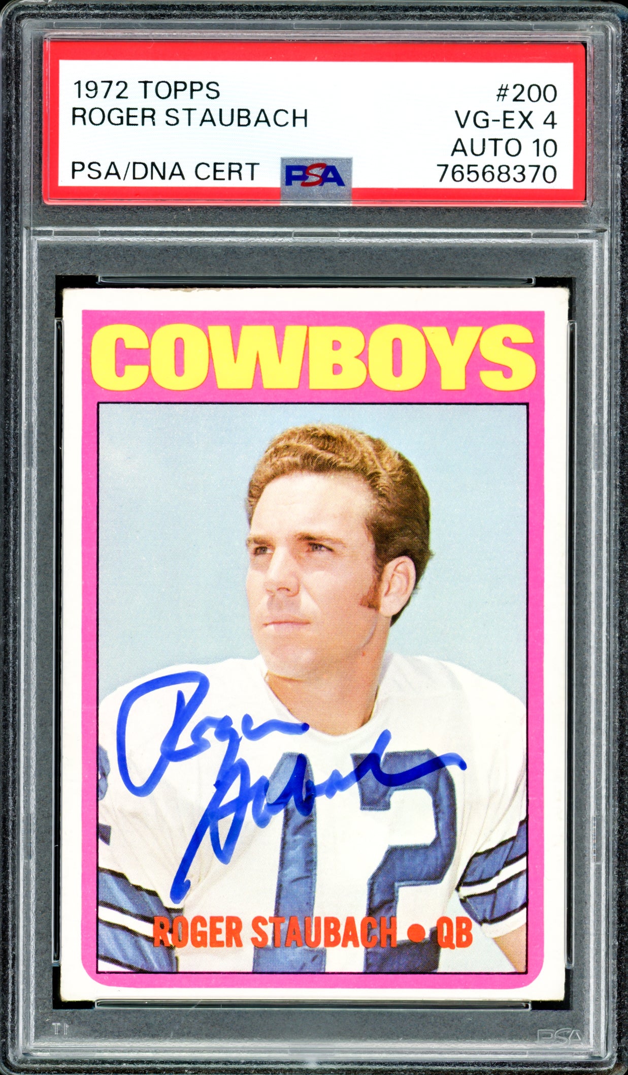 Roger Staubach Autographed 1972 Topps Rookie Card #200 Dallas Cowboys PSA 4 Auto Grade Gem Mint 10 PSA/DNA #76568370